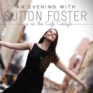 Sutton Foster - An Evening With Sutton Foster, Live at the Cafe Caryle album cover