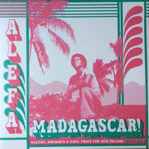 Alefa Madagascar ! Salegy, Soukous & Soul From The Red Island 1974-1984 (Vinyl, LP, Compilation) for sale