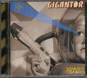 Gigantor - Atomic!