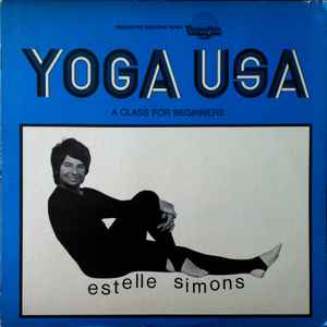 Estelle Simons – Yoga USA: A Class For Beginners (1975, Vinyl) - Discogs