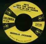 He's Got the Whole World in His Hands / Mahalia Jackson