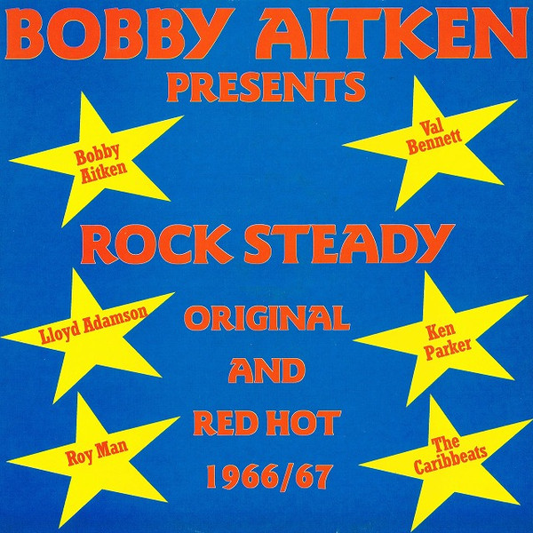 Various - Bobby Aitken Presents Rock Steady Original & Red Hot 