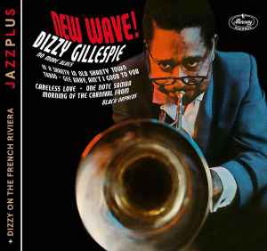 Dizzy Gillespie - New Wave! / Dizzy On The French Riviera album cover