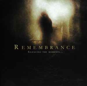 Remembrance (2) - Silencing The Moments...