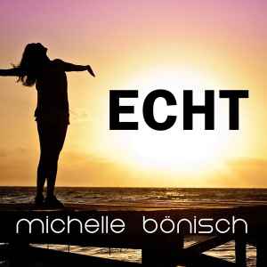 Michelle Bönisch - Echt album cover
