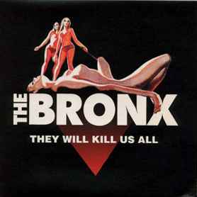 The Bronx (2) - They Will Kill Us All