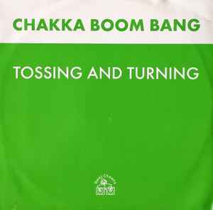 Tossing And Turning - Chakka Boom Bang