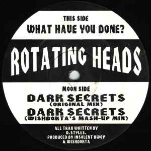 Rotating Heads - What Have You Done? / Dark Secrets