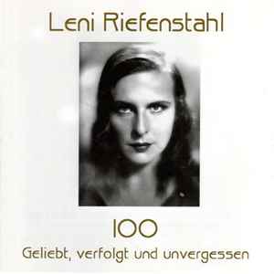 Various - Leni Riefenstahl 100 - Geliebt, Verfolgt Und Unvergessen album cover