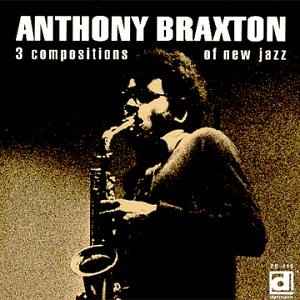 3 Compositions Of New Jazz - Anthony Braxton