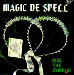 Kiss The Mirror - Magic De Spell