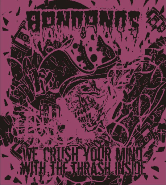 Bandanos – We Crush Your Mind With The Thrash Inside (2009, Orange