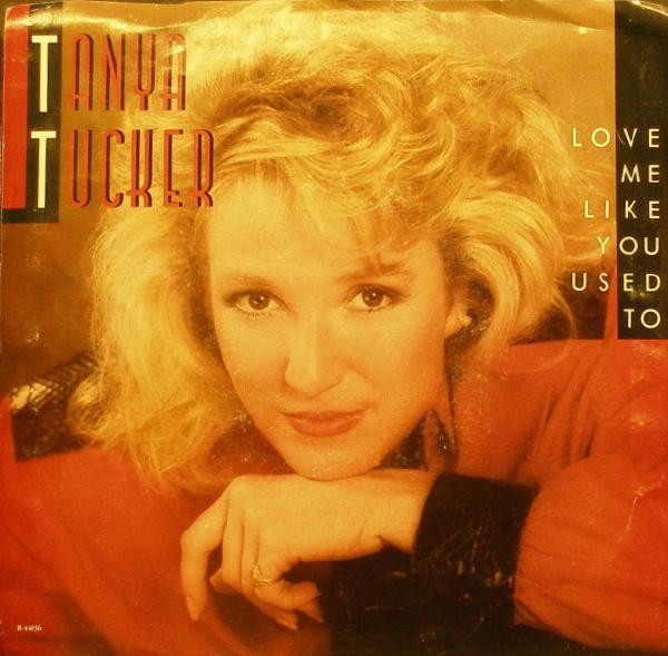 Tanya Tucker – Love Me Like You Used To (1987, Vinyl) - Discogs