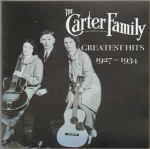 The Carter Family – Greatest Hits 1927-1934 (2011, CDr) - Discogs