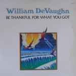 Cover of Be Thankful For What You Got, 1974-07-00, Vinyl