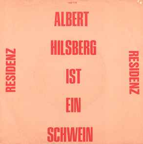 Residenz - Albert Hilsberg Ist Ein Schwein album cover