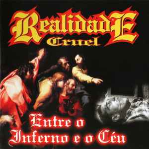 Realidade Cruel - Entre O Inferno E O Céu album cover