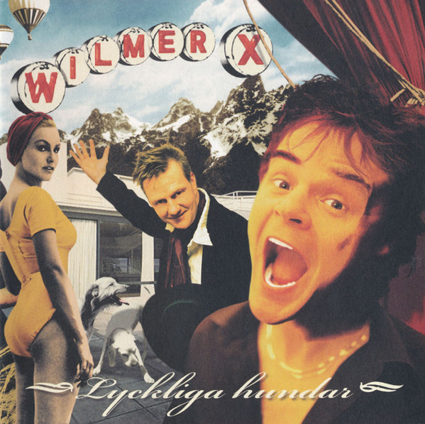 Wilmer X – Lyckliga Hundar (2003, CD) - Discogs