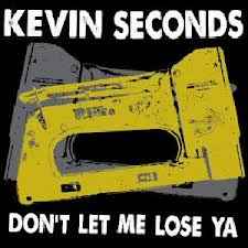 Kevin Seconds - Don't Let Me Lose Ya album cover