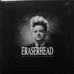 Cover of Eraserhead Original Soundtrack Recording, 2012-08-27, Vinyl
