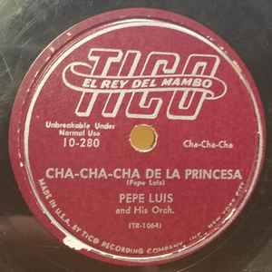 Pepe Luis Y Su Orquesta Cha Cha Cha De La Princesa Las