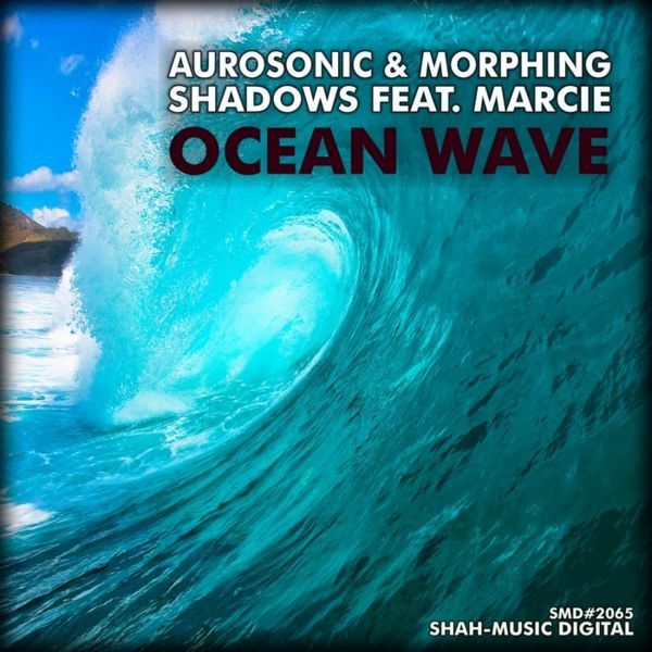 Aurosonic & Morphing Shadows Feat. Marcie – Ocean Wave (2009, 320 kbps ...