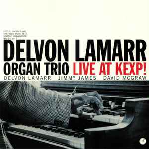 Live At KEXP! - Delvon LaMarr Organ Trio