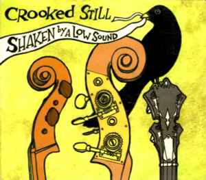 Crooked Still - Shaken By A Low Sound album cover