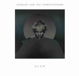 Jackson & His Computer Band - Glow album cover
