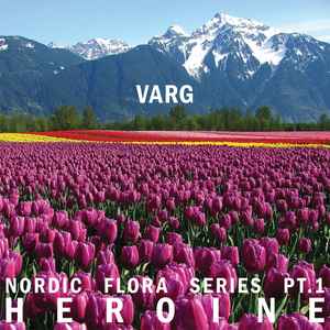 Varg (6) - Nordic Flora Series Pt.1: Heroine album cover