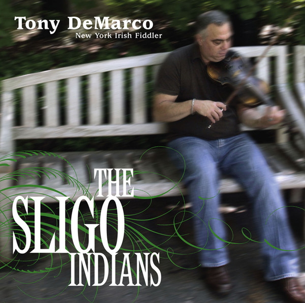 Tony DeMarco - The Sligo Indians on Discogs