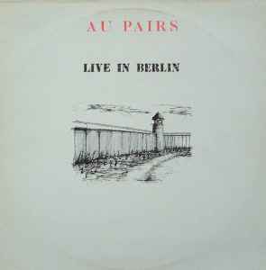 Live In Berlin - Au Pairs