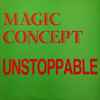 Magic Concept - Unstoppable 