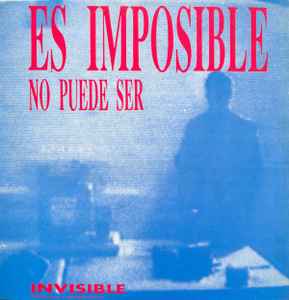 Es Imposible, No Puede Ser  - Invisible 2