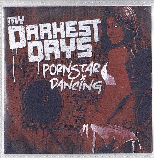 Porn Star Dancer - My Darkest Days â€“ Porn Star Dancing (2010, CDr) - Discogs