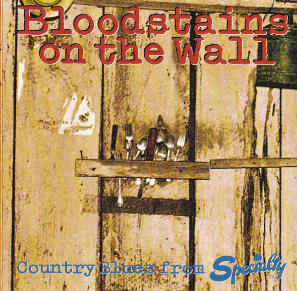 Various – Bloodstains On The Wall (Country Blues From Specialty) (CD)