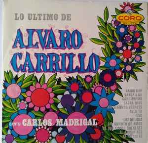 Carlos Madrigal (2) - Lo Último de Álvaro Carrillo album cover