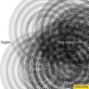 Gyges - Thinly Veiled As Music