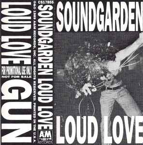 Soundgarden – Loud Love (1989, Cassette) - Discogs