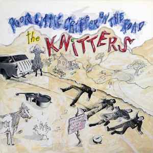 Poor Little Critter On The Road - The Knitters