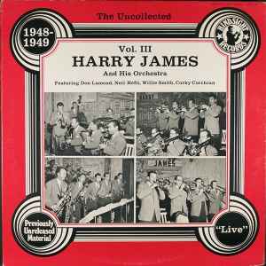 Harry James And His Orchestra - The Uncollected: Vol. III (1948-1949)