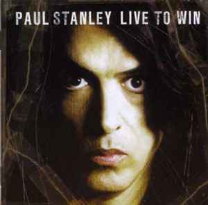Paul Stanley - Live To Win