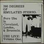 Cover of 390 Degrees Of Simulated Stereo : Ubu Live Volume One, , Vinyl