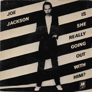 Joe Jackson - Is She Really Going Out With Him? album cover