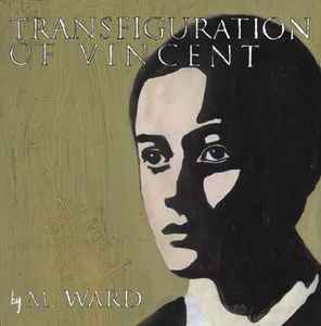 M. Ward - Transfiguration Of Vincent album cover