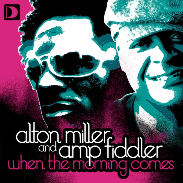 lataa albumi Alton Miller And Amp Fiddler - When The Morning Comes