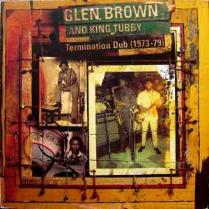 Glen Brown - Termination Dub (1973-79)