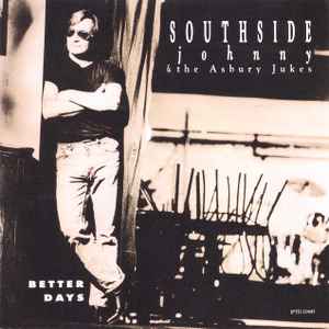 Southside Johnny & The Asbury Jukes - Better Days
