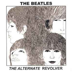 The Beatles – The Alternate Revolver (2003, Digipak, CD) - Discogs
