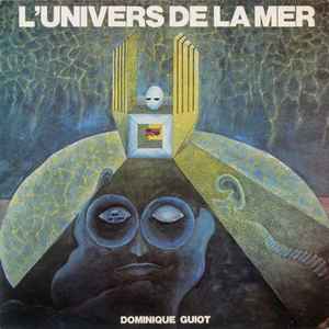 Dominique Guiot - L'Univers De La Mer